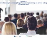 Zaproszenie na konferencję pt.  „Efekty projektów realizowanych z Europejskiego Funduszu Społecznego na terenie subregionu przemyskiego” - 15.10.2018 r.