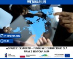Bezpłatne webinarium „Wsparcie eksportu – fundusze europejskie dla firm z sektora MŚP”