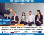 Spotkanie informacyjne pt. „DOTACJE na założenie firmy dla osób powyżej 30 roku życia zamieszkałych na terenie miasta Przemyśl i gminy Żurawica”