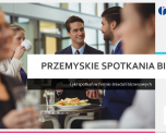 Pierwsze spotkanie z cyklu śniadań biznesowych pt. „PRZEMYSKIE SPOTKANIA BIZNESU” już za nami!