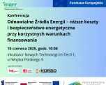 Konferencja „Odnawialne Źródła Energii – niższe koszty i bezpieczeństwo energetyczne przy korzystnych warunkach finansowania”